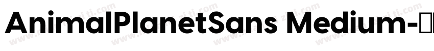 AnimalPlanetSans Medium字体转换